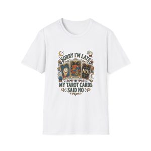 Tarot T-Shirt — "Sorry I’m Late, My Tarot Cards Said No"